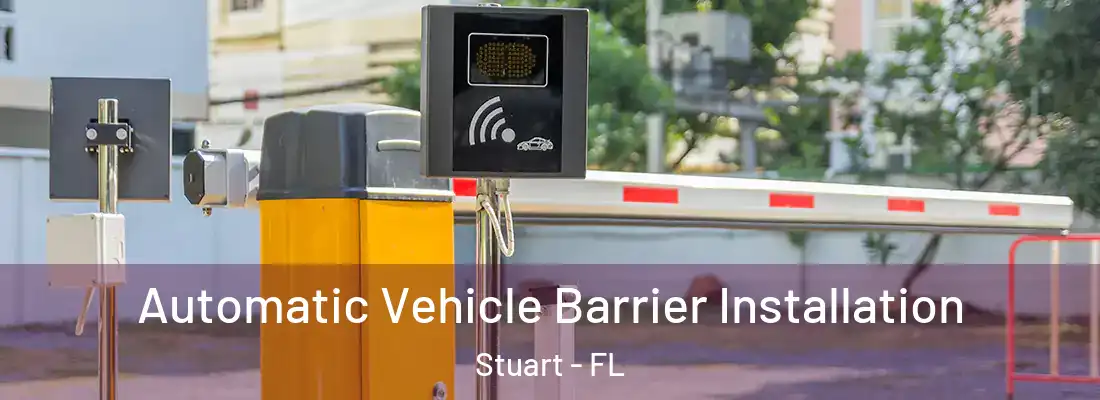Automatic Vehicle Barrier Installation Stuart - FL