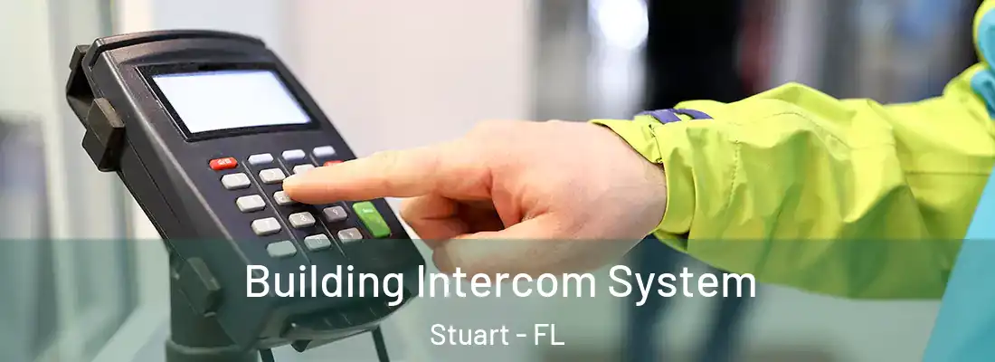 Building Intercom System Stuart - FL