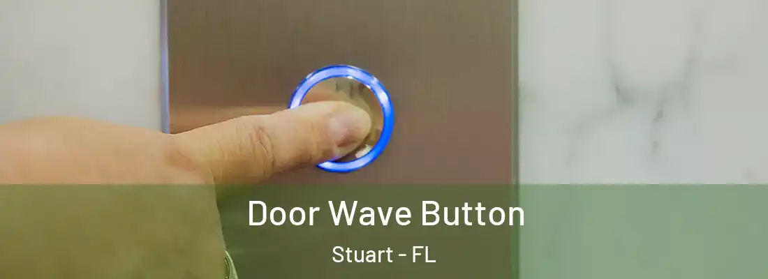  Door Wave Button Stuart - FL