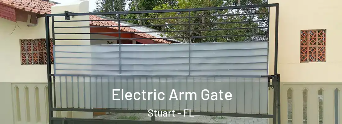  Electric Arm Gate Stuart - FL