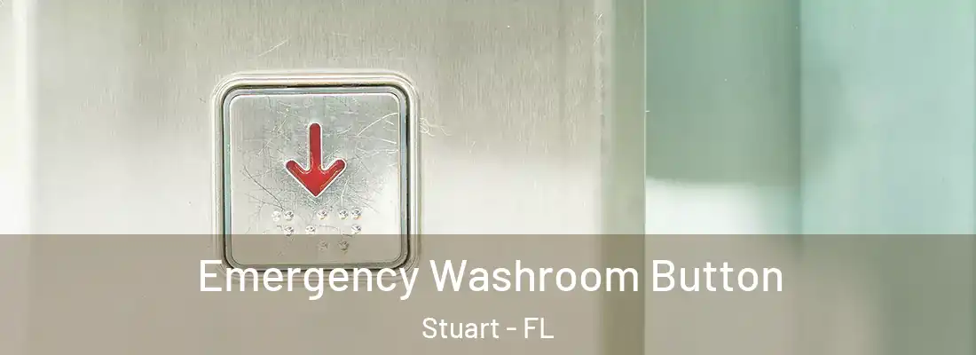  Emergency Washroom Button Stuart - FL