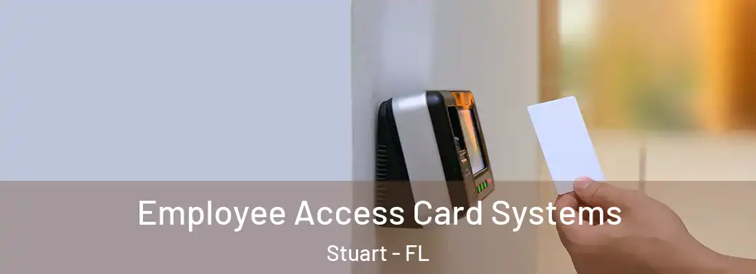  Employee Access Card Systems Stuart - FL