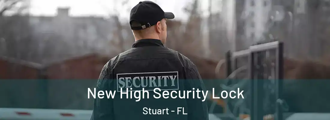 New High Security Lock Stuart - FL
