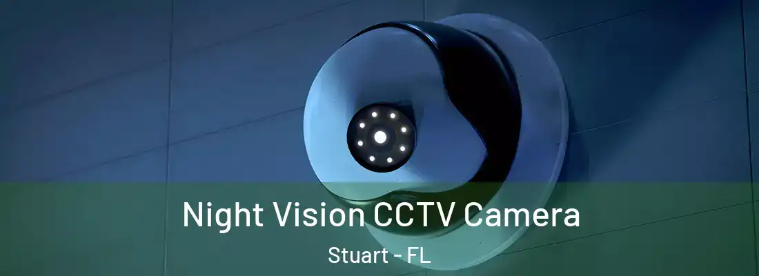 Night Vision CCTV Camera Stuart - FL