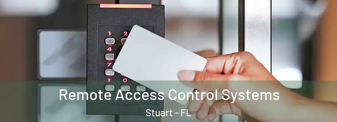 Remote Access Control Systems Stuart - FL
