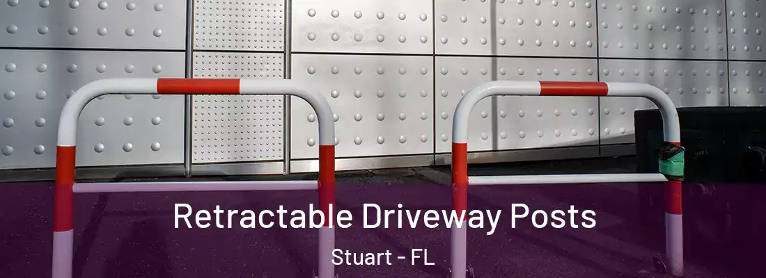  Retractable Driveway Posts Stuart - FL