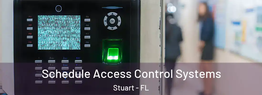 Schedule Access Control Systems Stuart - FL