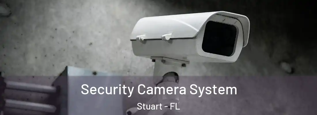  Security Camera System Stuart - FL