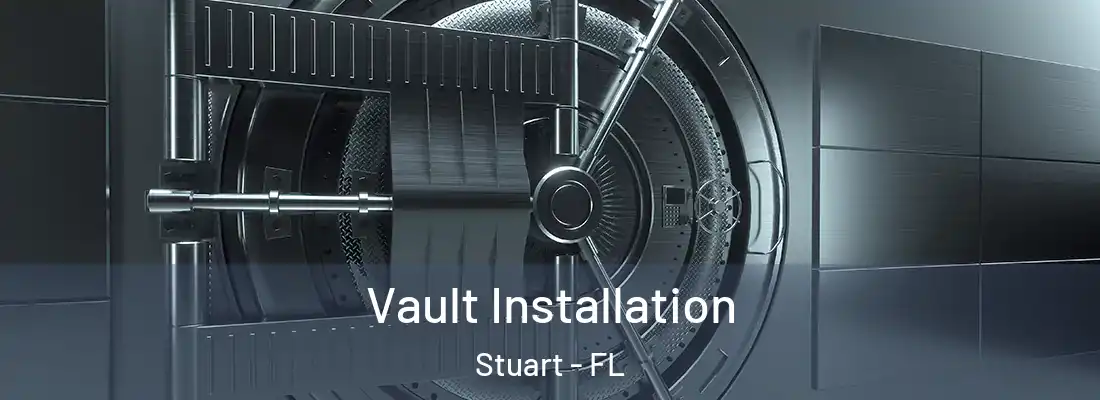 Vault Installation Stuart - FL