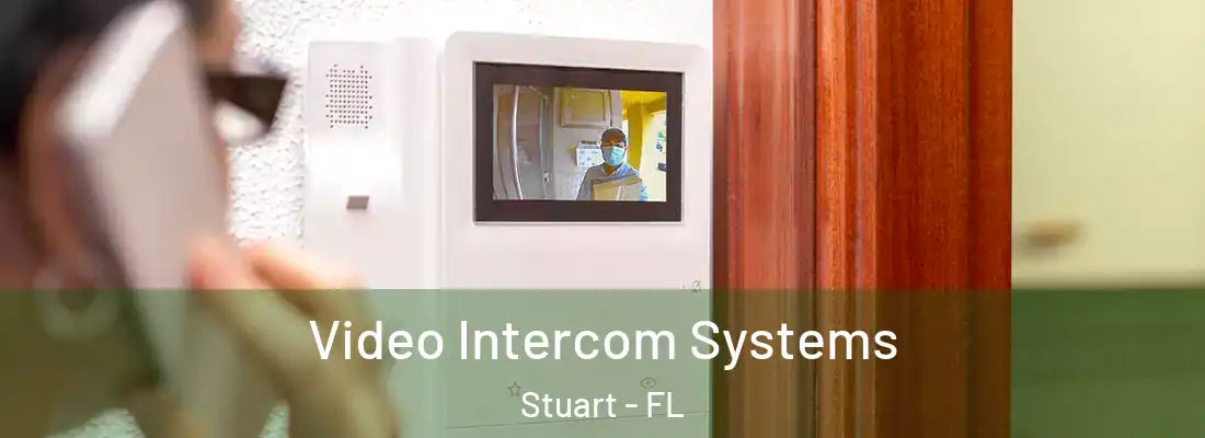  Video Intercom Systems Stuart - FL